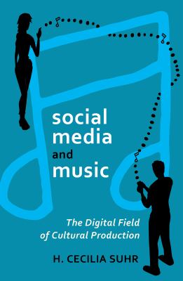 Social Media and Music The Digital Field of Cultural Production cover art