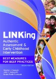 LINKing Authentic Assessment and Early Childhood Intervention Best Measures for Best Practices, Second Edition