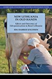 New Lithuania in Old Hands Effects and Outcomes of EUropeanization in Rural Lithuania 2013 9781783080472 Front Cover