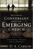 Becoming Conversant with the Emerging Church Understanding a Movement and Its Implications cover art