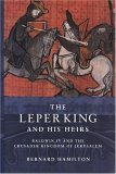 Leper King and His Heirs Baldwin IV and the Crusader Kingdom of Jerusalem  9780521017473 Front Cover