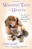 Wagging Tails in Heaven The Gift of Our Pets Everlasting Love 2011 9780806534473 Front Cover