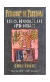 Pedagogy of Freedom Ethics, Democracy and Civic Courage 2000 9780847690473 Front Cover
