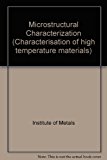 Microstructural Characterisation Characterisation of High-Temperature Materials 1988 9780901462473 Front Cover