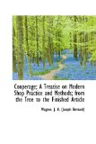 Cooperage; a Treatise on Modern Shop Practice and Methods; from the Tree to the Finished Article 2009 9781110760473 Front Cover