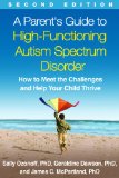 Parent's Guide to High-Functioning Autism Spectrum Disorder How to Meet the Challenges and Help Your Child Thrive 2nd 9781462517473 Front Cover
