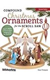 Compound Christmas Ornaments for the Scroll Saw, Revised Edition Easy-To-Make and Fun-to-Give Projects for the Holidays  9781565238473 Front Cover