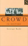 Crowd in History A Study of Popular Disturbances in France and England, 1730-1848 cover art