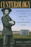 Custerology The Enduring Legacy of the Indian Wars and George Armstrong Custer cover art