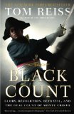 Black Count Glory, Revolution, Betrayal, and the Real Count of Monte Cristo (Pulitzer Prize for Biography) cover art