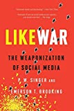 Likewar The Weaponization of Social Media  9780358108474 Front Cover
