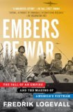 Embers of War The Fall of an Empire and the Making of America's Vietnam cover art