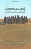 Settings and Stray Paths Writings on Landscapes and Gardens  9780415700474 Front Cover