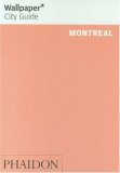 Wallpaper* City Guide Montreal 2007 9780714847474 Front Cover