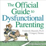 Official Guide to Dysfunctional Parenting 2008 9780740772474 Front Cover