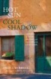 Hot Sun, Cool Shadow Savoring the Food, History, and Mystery of the Languedoc 2008 9780762747474 Front Cover