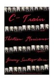 C-Train and Thirteen Mexicans  9780802139474 Front Cover