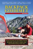 Backpack Gourmet Good Hot Grub You Can Make at Home, Dehydrate, and Pack for Quick, Easy, and Healthy Eating on the Trail 2nd 9780811713474 Front Cover