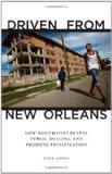Driven from New Orleans How Nonprofits Betray Public Housing and Promote Privatization cover art