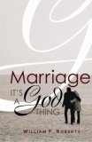 Marriage It's a God Thing 2007 9780867167474 Front Cover