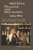 Woyzeck, Pelleas and Melisande, Ubu Roi New Translations from the Cutting Ball Theater cover art