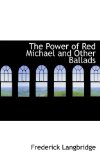 Power of Red Michael and Other Ballads 2009 9781110578474 Front Cover