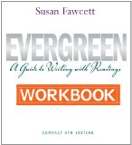 Workbook for Fawcett's Evergreen: a Guide to Writing with Readings, Compact Edition, 9th 9th 2011 Revised  9781111357474 Front Cover