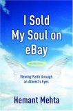 I Sold My Soul on EBay Viewing Faith Through an Atheist's Eyes 2007 9781400073474 Front Cover
