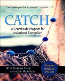 CATCH: Program Guide with DVD-ROM A Churchwide Program for Invitational Evangelism 2012 9781426743474 Front Cover