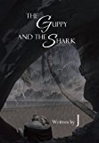 Guppy and the Shark 2013 9781475985474 Front Cover