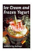 Ice Cream and Frozen Yogurt 2000 9781555612474 Front Cover