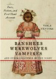 Banshees, Werewolves, Vampires, and Other Creatures of the Night Facts, Fictions, and First-Hand Accounts  9781578635474 Front Cover