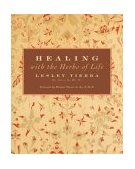 Healing with the Herbs of Life Hundreds of Herbal Remedies, Therapies, and Preparations 2nd 2003 9781580911474 Front Cover