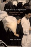 Humanitarian Imperialism Using Human Rights to Sell War  9781583671474 Front Cover