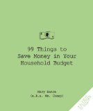 99 Things to Save Money in Your Household Budget 2009 9781596525474 Front Cover