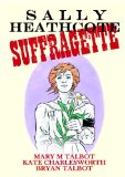 Sally Heathcote, Suffragette 2014 9781616555474 Front Cover