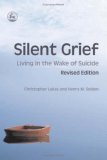 Silent Grief Living in the Wake of Suicide 2nd 2007 9781843108474 Front Cover