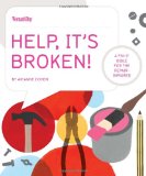 Help, It's Broken! A Fix-It Bible for the Repair Impaired 2011 9781936297474 Front Cover