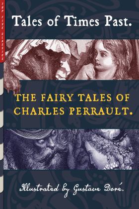 Tales of Times Past The Fairy Tales of Charles Perrault  9781938938474 Front Cover