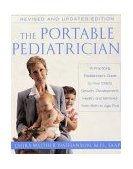 Portable Pediatrician, Second Edition A Practicing Pediatrician's Guide to Your Child's Growth, Development, Health, and Behavior from Birth to Age Five cover art
