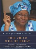 This Child Will Be Great Memoir of a Remarkable Life by Africa's First Woman President  9780061353475 Front Cover