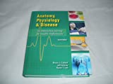 Anatomy, Physiology, and Disease Student Edition -- National 4th 9780134709475 Front Cover
