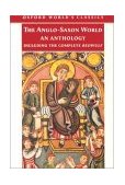 Anglo-Saxon World An Anthology  9780192835475 Front Cover