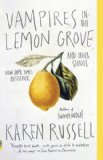 Vampires in the Lemon Grove And Other Stories 2014 9780307947475 Front Cover