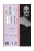 Mary Shelley Her Life, Her Fiction, Her Monsters  9780415901475 Front Cover