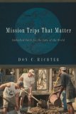 Mission Trips That Matter Embodied Faith for the Sake of the World cover art