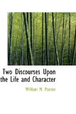 Two Discourses upon the Life and Character 2009 9781110625475 Front Cover