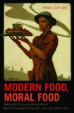 Modern Food, Moral Food Self-Control, Science, and the Rise of Modern American Eating in the Early Twentieth Century  9781469626475 Front Cover