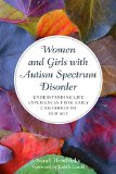 Women and Girls with Autism Spectrum Disorder Understanding Life Experiences from Early Childhood to Old Age  9781849055475 Front Cover