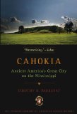 Cahokia Ancient America&#39;s Great City on the Mississippi